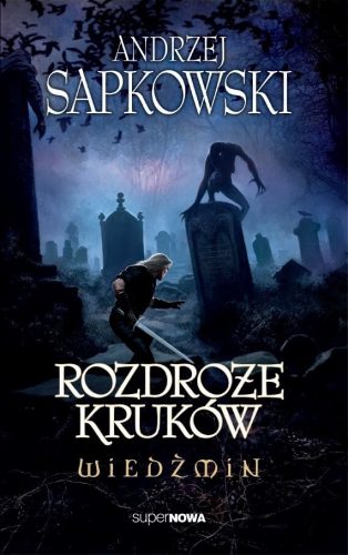  A Witcher. A varjak keresztútja Andrzej Sapkowski